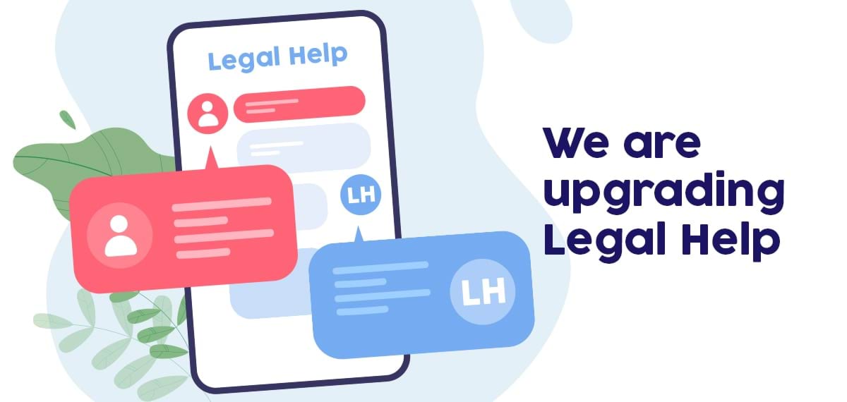 A mobile phone showing someone seeking help via the Legal Help webchat function, with the words 'We are upgrading Legal Help'