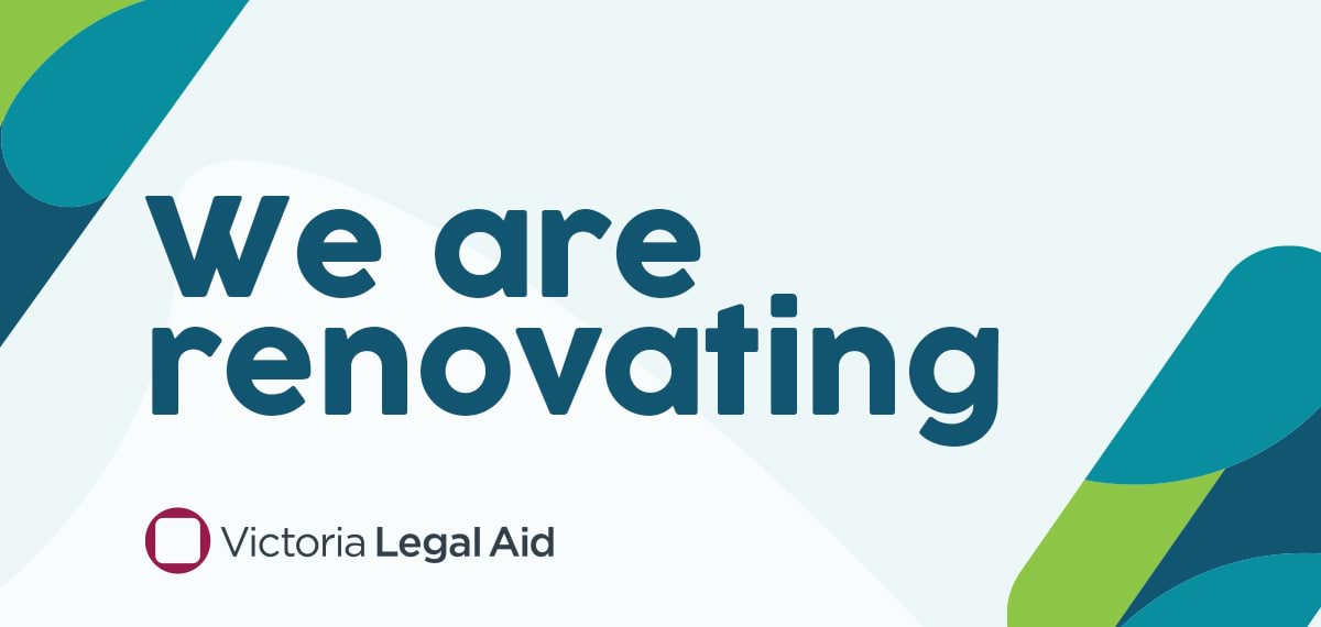 A decorative banner with the Victoria Legal Aid logo and text that reads 'We are renovating'