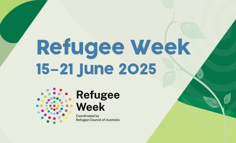 Refugee Week logo with text: Refugee Week 15-21 June 2025, coordinated by Refugee Council of Australia