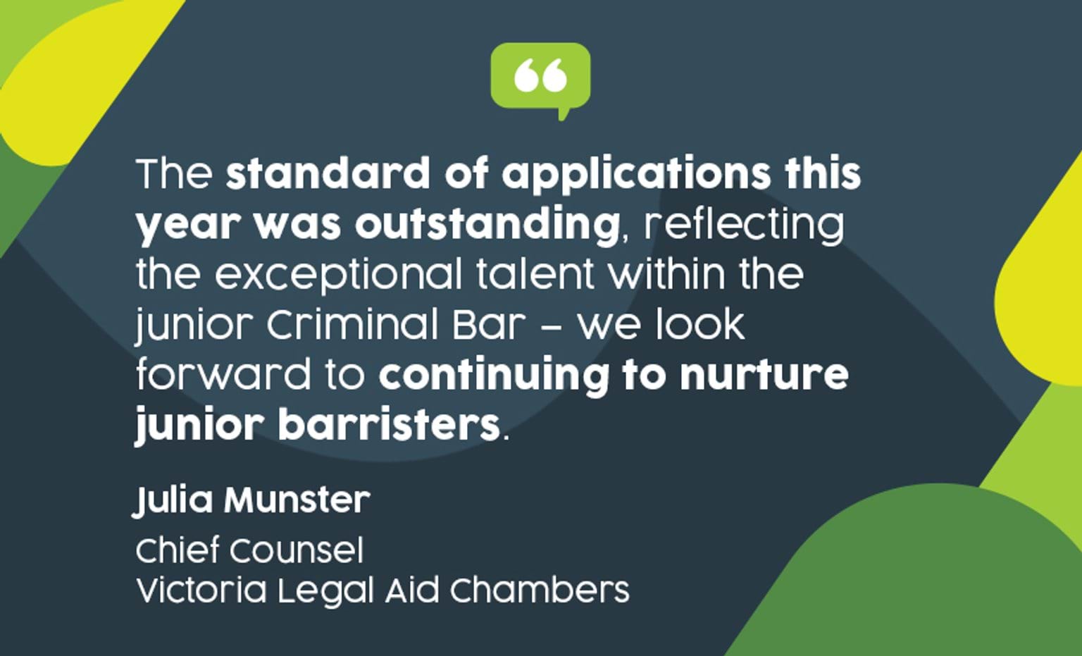 'The standard of applications this year was outstanding, reflecting the exceptional talent within the junior Criminal Bar – we look forward to continuing to nurture junior barristers.