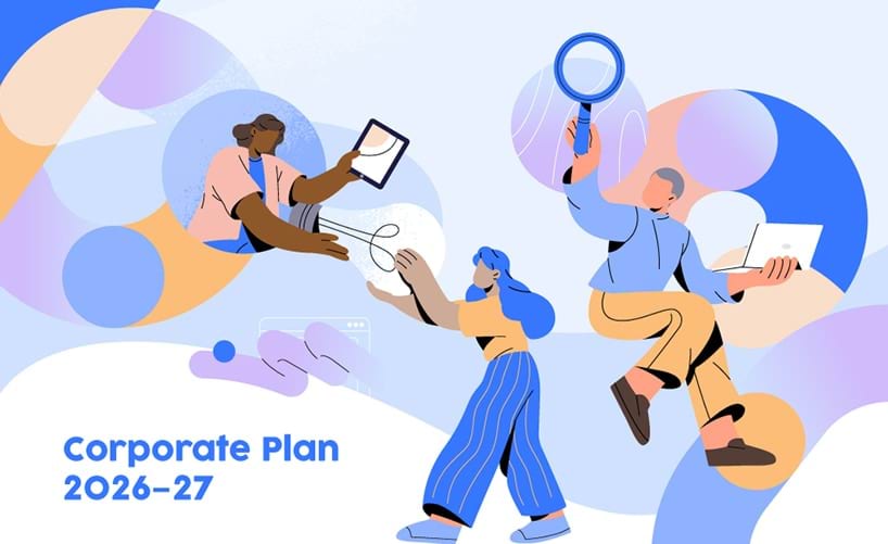 An illustration of three people holding work items – a tablet, a light bulb and electronic devices. The text reads 'Corporate Plan 2026–27'